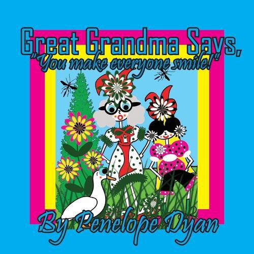 Cover image for Great Grandma Says, "You make everyone smile!"