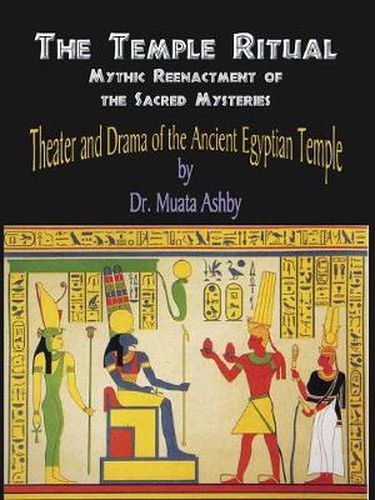 Cover image for Temple Ritual Of The Ancient Egyptian Mysteries- Theater & Drama Of The Ancient Egyptian Mysteries