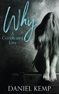 Cover image for Why? A Complicated Love