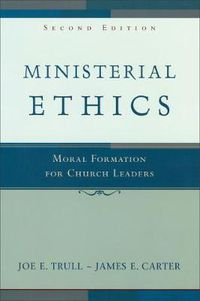 Cover image for Ministerial Ethics: Moral Formation for Church Leaders