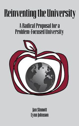 Reinventing the University: A Radical Proposal for a Problem-Focused University