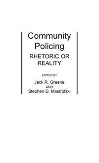 Cover image for Community Policing: Rhetoric or Reality