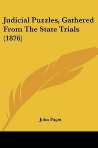 Cover image for Judicial Puzzles, Gathered from the State Trials (1876)