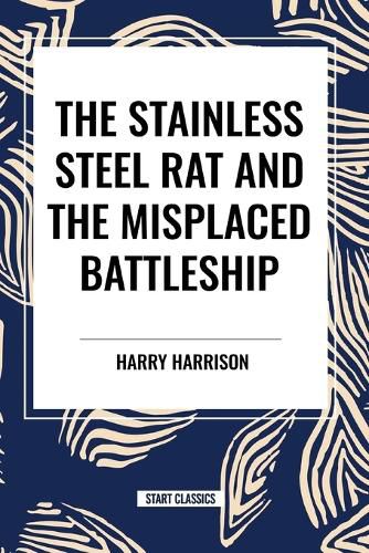 The stainless Steel Rat and The Misplaced Battleship