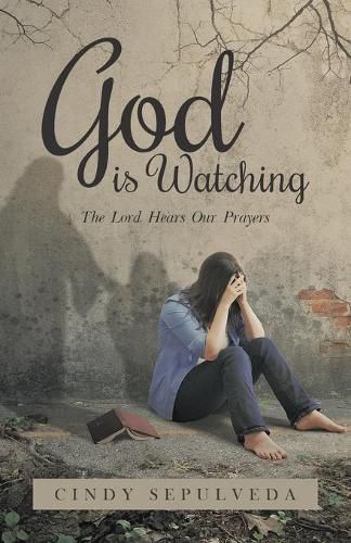 Cover image for God Is Watching!: The Lord Hears Our Prayers