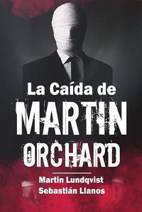 Cover image for La Caida de Martin Orchard