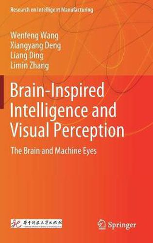 Brain-Inspired Intelligence and Visual Perception: The Brain and Machine Eyes