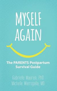 Cover image for Myself Again: The PARENTS Postpartum Survival Guide