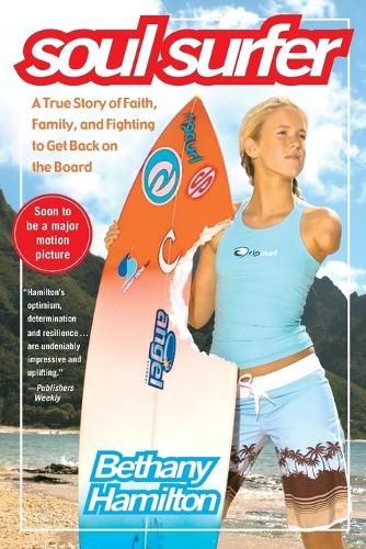 Cover image for Soul Surfer: A True Story of Faith, Family, and Fighting to Get Back on the Board