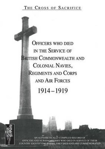 Cover image for CROSS OF SACRIFICE.Vol. 3: Officers Who Died in the Service of Commonwealth and Colonial Regiments and Corps.