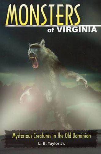 Cover image for Monsters of Virginia: Mysterious Creatures in the Old Dominion