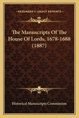 Cover image for The Manuscripts of the House of Lords, 1678-1688 (1887)