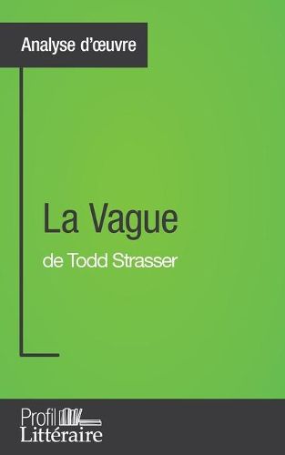 La Vague de Todd Strasser (Analyse approfondie): Approfondissez votre lecture des romans classiques et modernes avec Profil-Litteraire.fr