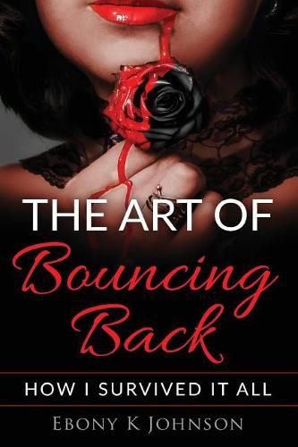 Cover image for The Art of Bouncing Back: How I Survived it All