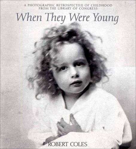 Cover image for When They Were Young: A Photographic Retrospective of Childhood from the Library of Congress