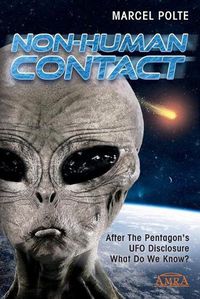 Cover image for Non-Human Contact: After The Pentagon's UFO Disclosure. What Do We Know?