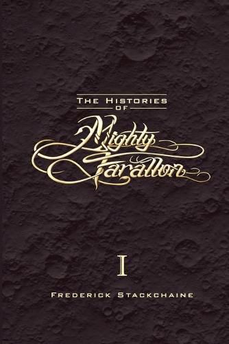 Cover image for The Histories of Mighty Farallon: Book One: The Moon & The Mammoth