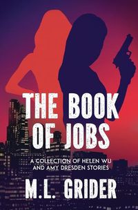 Cover image for The Book of Jobs: A Collection of Helen Wu and Amy Dresden Stories