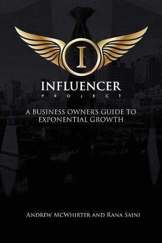 Cover image for The Influencer Project: A Business Owner's Guide To Exponential Growth