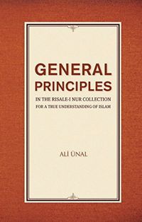 Cover image for General Principles in the Risale-i Nur Collection for a True Understanding of Islam