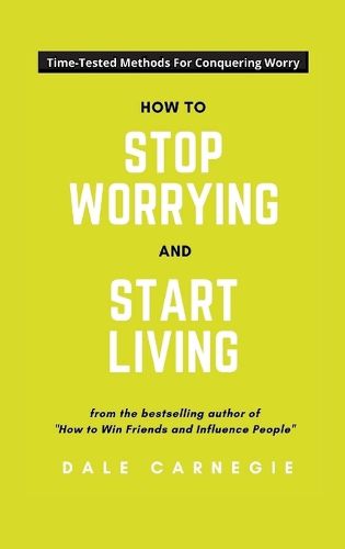 Cover image for How To Stop Worrying And Start Living