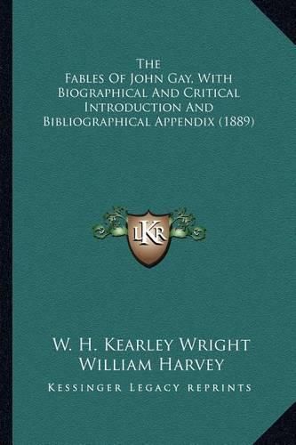 The Fables of John Gay, with Biographical and Critical Introthe Fables of John Gay, with Biographical and Critical Introduction and Bibliographical Appendix (1889) Duction and Bibliographical Appendix (1889)