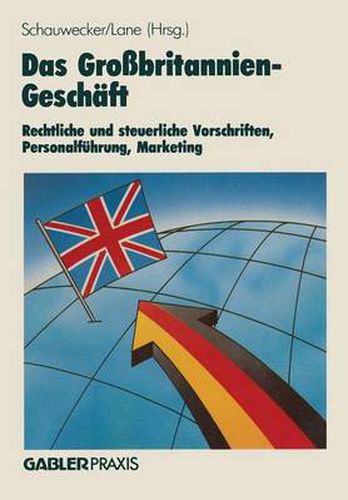 Cover image for Das Grossbritannien-Geschaft: Rechtliche Und Steuerliche Vorschriften Personalfuhrung - Marketing