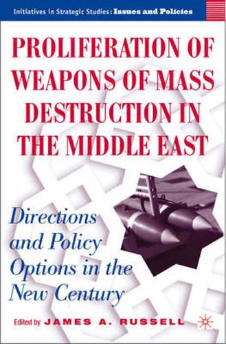 Cover image for Proliferation of Weapons of Mass Destruction in the Middle East: Directions and Policy Options in the New Century