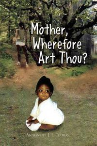 Cover image for Mother, Wherefore Art Thou?