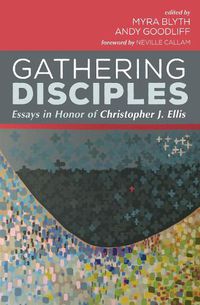 Cover image for Gathering Disciples: Essays in Honor of Christopher J. Ellis