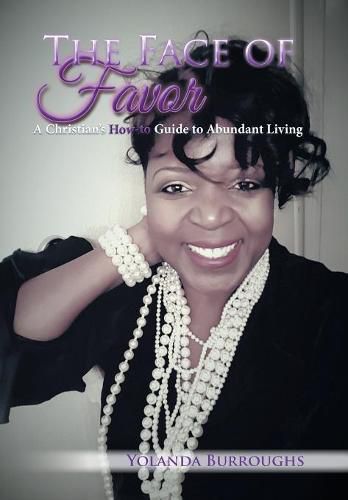 Cover image for The Face of Favor: A Christian's How-to Guide to Abundant Living