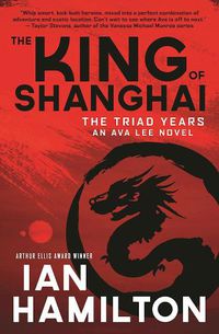 Cover image for The King of Shanghai: An Ava Lee Novel: Book 7