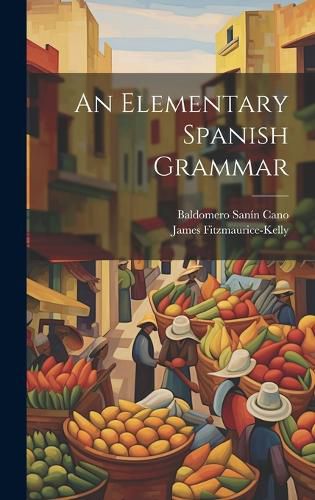 Cover image for An Elementary Spanish Grammar