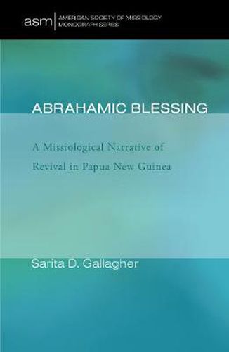 Cover image for Abrahamic Blessing: A Missiological Narrative of Revival in Papua New Guinea