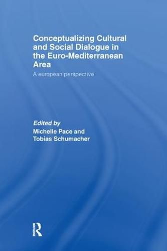 Cover image for Conceptualizing Cultural and Social Dialogue in the Euro-Mediterranean Area: A European Perspective