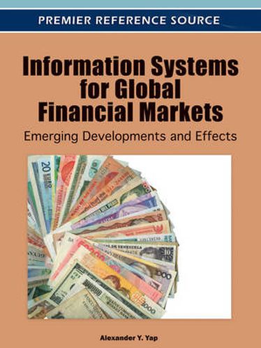 Cover image for Information Systems for Global Financial Markets: Emerging Developments and Effects