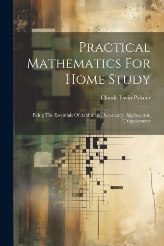 Cover image for Practical Mathematics For Home Study