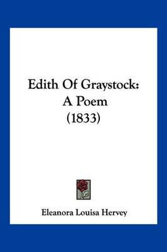 Cover image for Edith of Graystock: A Poem (1833)