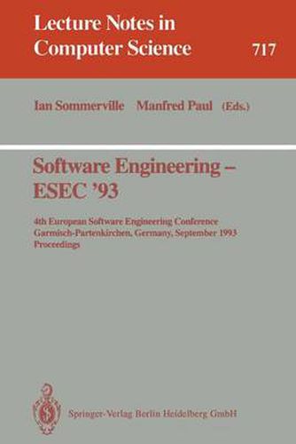 Cover image for Software Engineering - ESEC '93: 4th European Software Engineering Conference, Garmisch-Partenkirchen, Germany, September 13-17, 1993. Proceedings