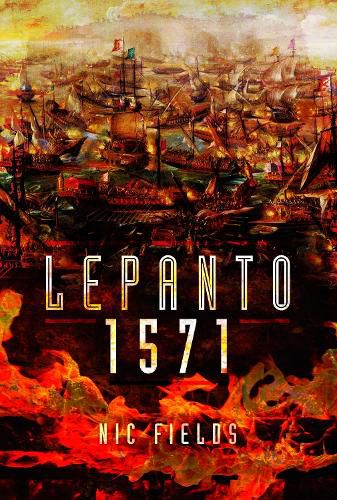 Lepanto 1571: Christian and Muslim Fleets Battle for Control of the Mediterranea.