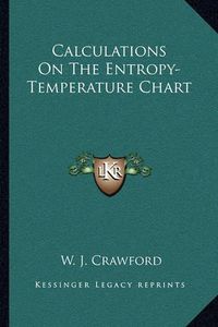 Cover image for Calculations on the Entropy-Temperature Chart