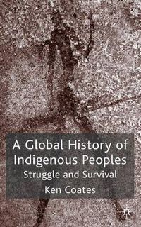 Cover image for A Global History of Indigenous Peoples: Struggle and Survival