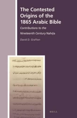 The Contested Origins of the 1865 Arabic Bible: Contributions to the Nineteenth Century Nahda