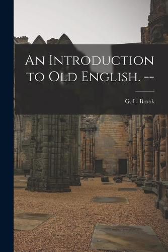 Cover image for An Introduction to Old English. --