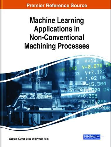 Cover image for Machine Learning Applications in Non-Conventional Machining Processes