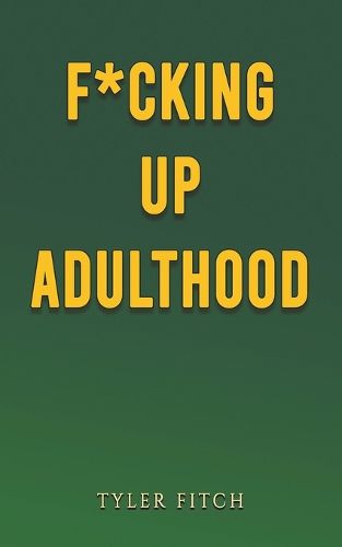 Cover image for F*cking Up Adulthood