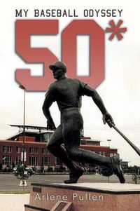 Cover image for 50*: My Baseball Odyssey