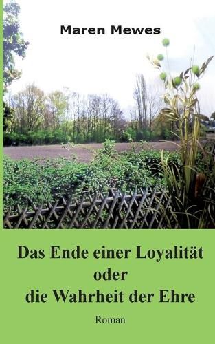 Cover image for Das Ende einer Loyalitat oder die Wahrheit der Ehre