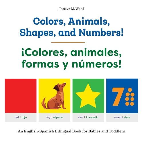 Cover image for Colors, Animals, Shapes, and Numbers! / !Colores, Animales, Formas Y Numeros!: An English-Spanish Bilingual Book for Babies and Toddlers