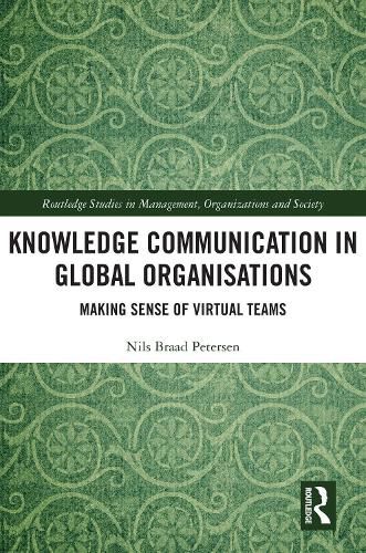 Cover image for Knowledge Communication in Global Organisations: Making Sense of Virtual Teams